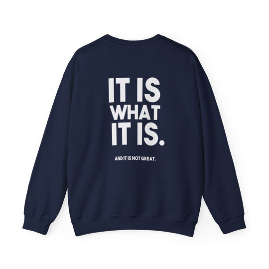 It Is Not Great Crew Neck, Real Talk Emotional Honesty Sweatshirt