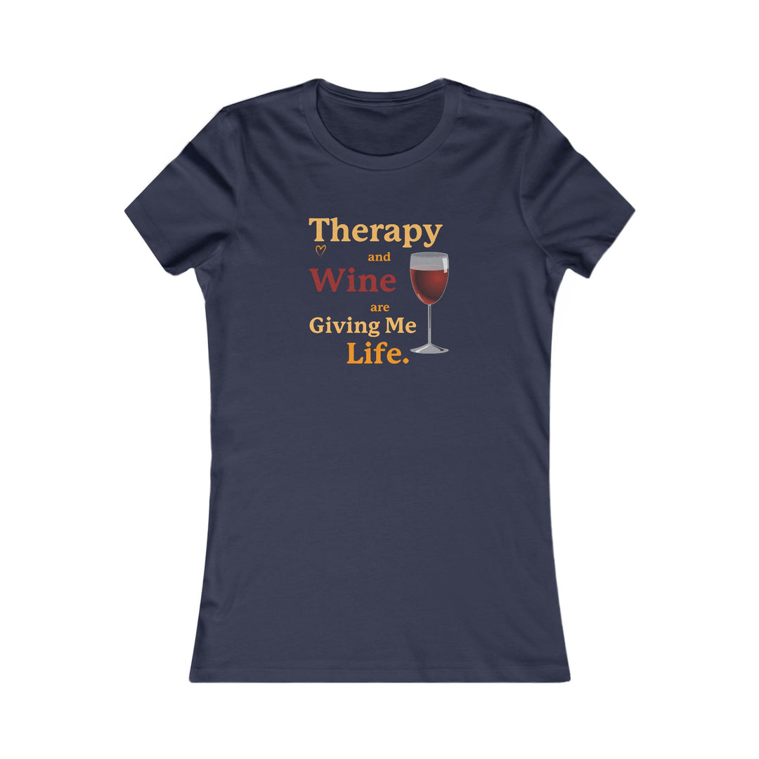 Therapy and Wine Are Giving Me Life, Mental Health & Humor Tee for Women
