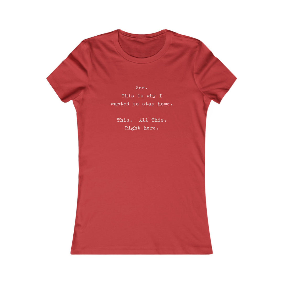 See, This Is Why I Wanted to Stay Home. Funny Introvert Tee for Women