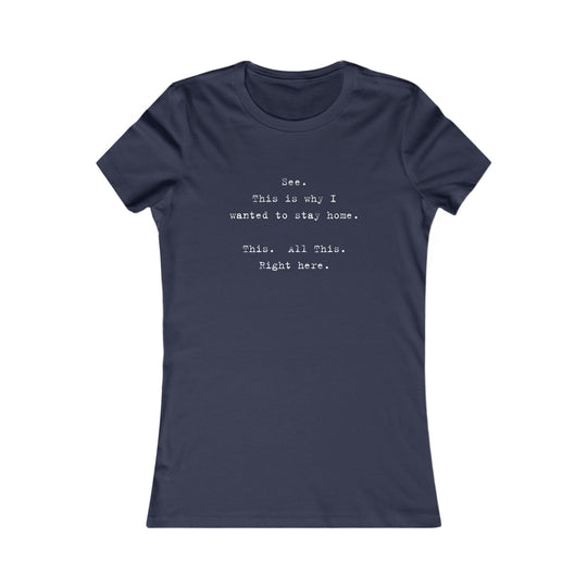 See, This Is Why I Wanted to Stay Home. Funny Introvert Tee for Women