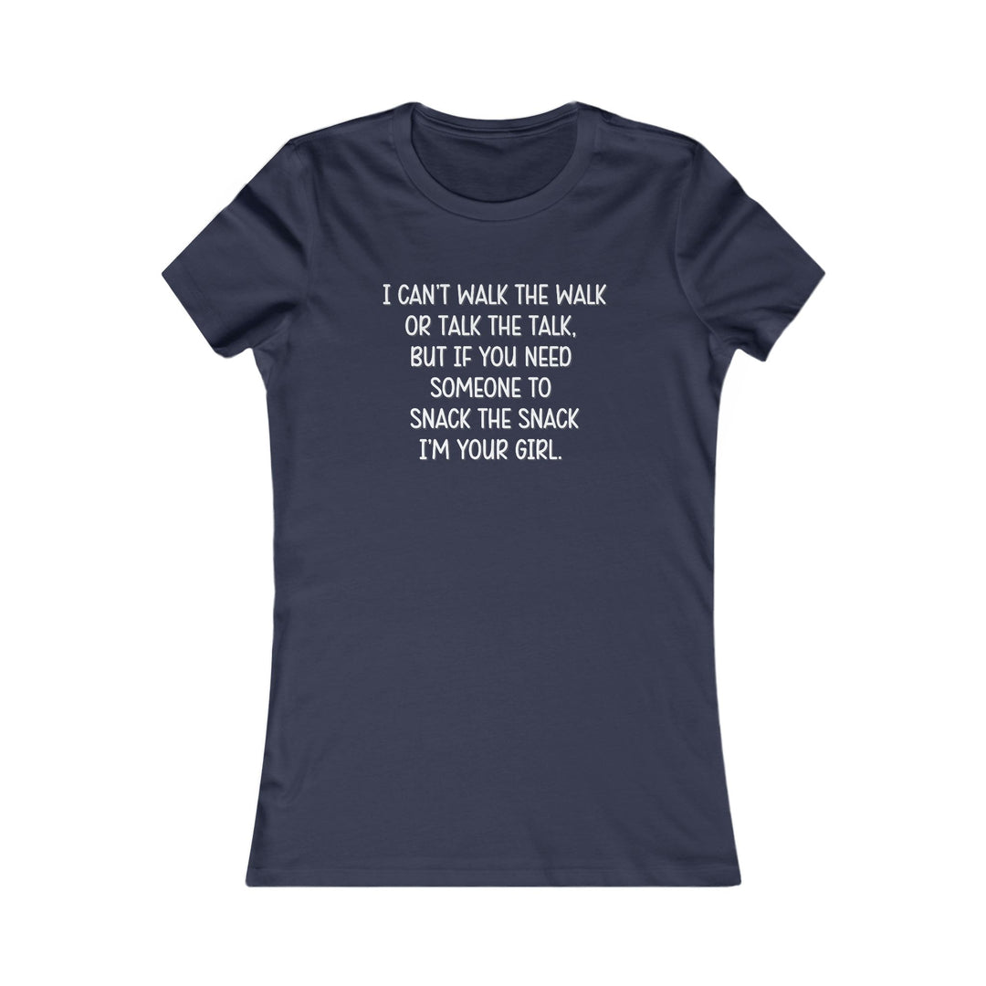 I Can't Walk the Walk or Talk the Talk, Comfort and Support Tee for Women