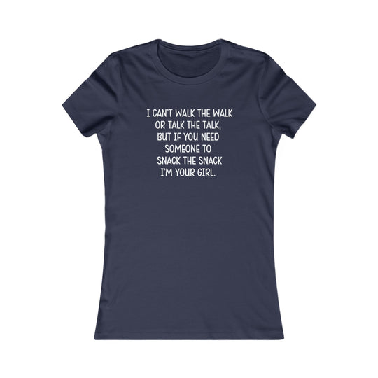 I Can't Walk the Walk or Talk the Talk, Comfort and Support Tee for Women