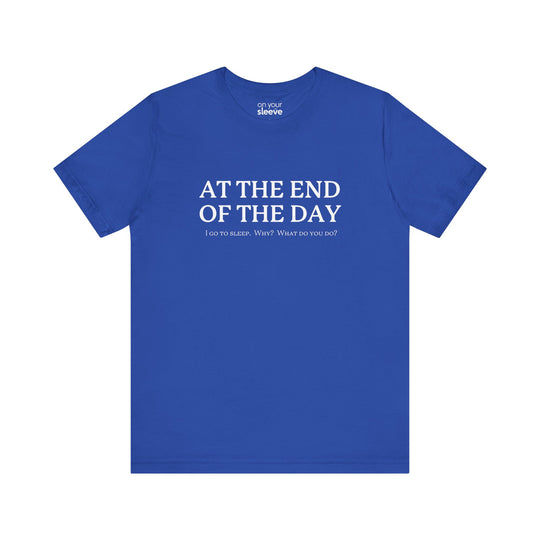 At the End of Day...Good Vibes Mental Health T-Shirt