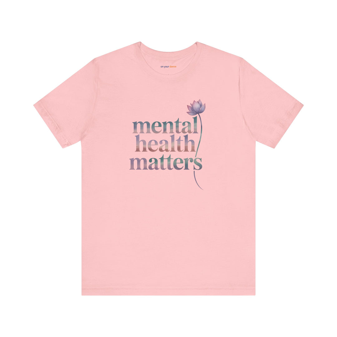 Mental Health Matters - T-Shirt