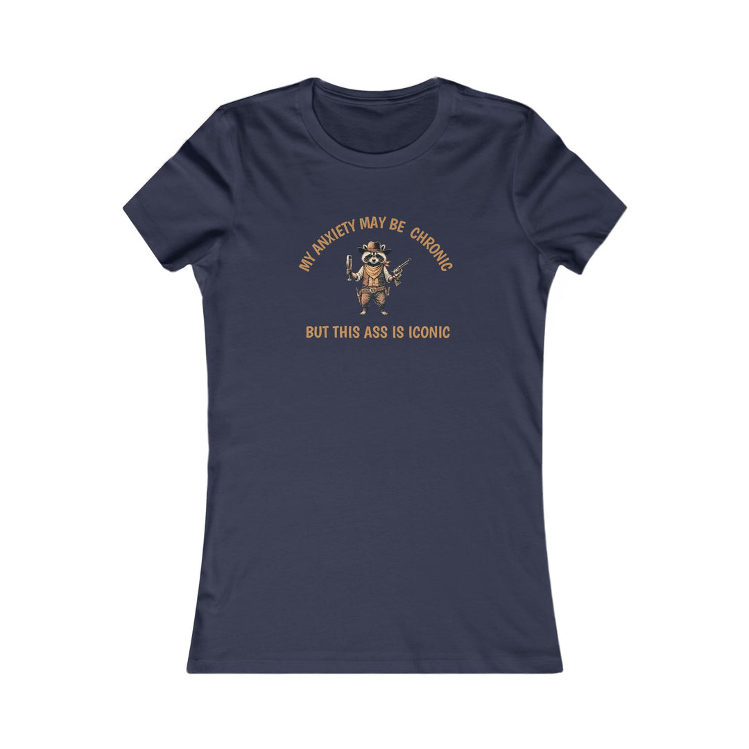 Chronic Anxiety, Iconic Ass. Funny Raccoon Mental Health Tee for Women
