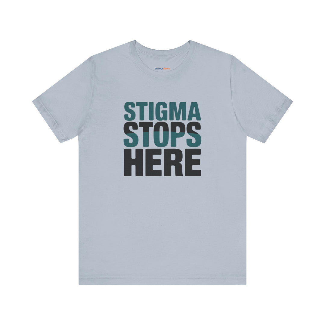 Stigma Stops Here - Mental Health Advocacy Shirt