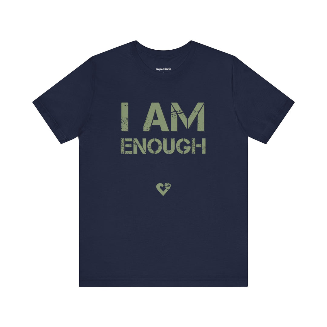 I AM ENOUGH Unisex Jersey Short Sleeve Tee - Positive Affirmation Tee