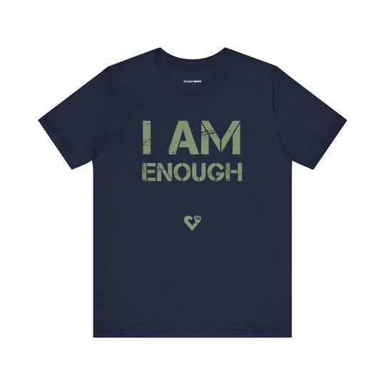 I AM ENOUGH Unisex Jersey Short Sleeve Tee - Positive Affirmation Tee