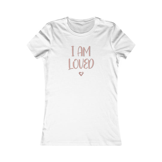 I AM LOVED, Self-Worth and Affirmation Tee for Women