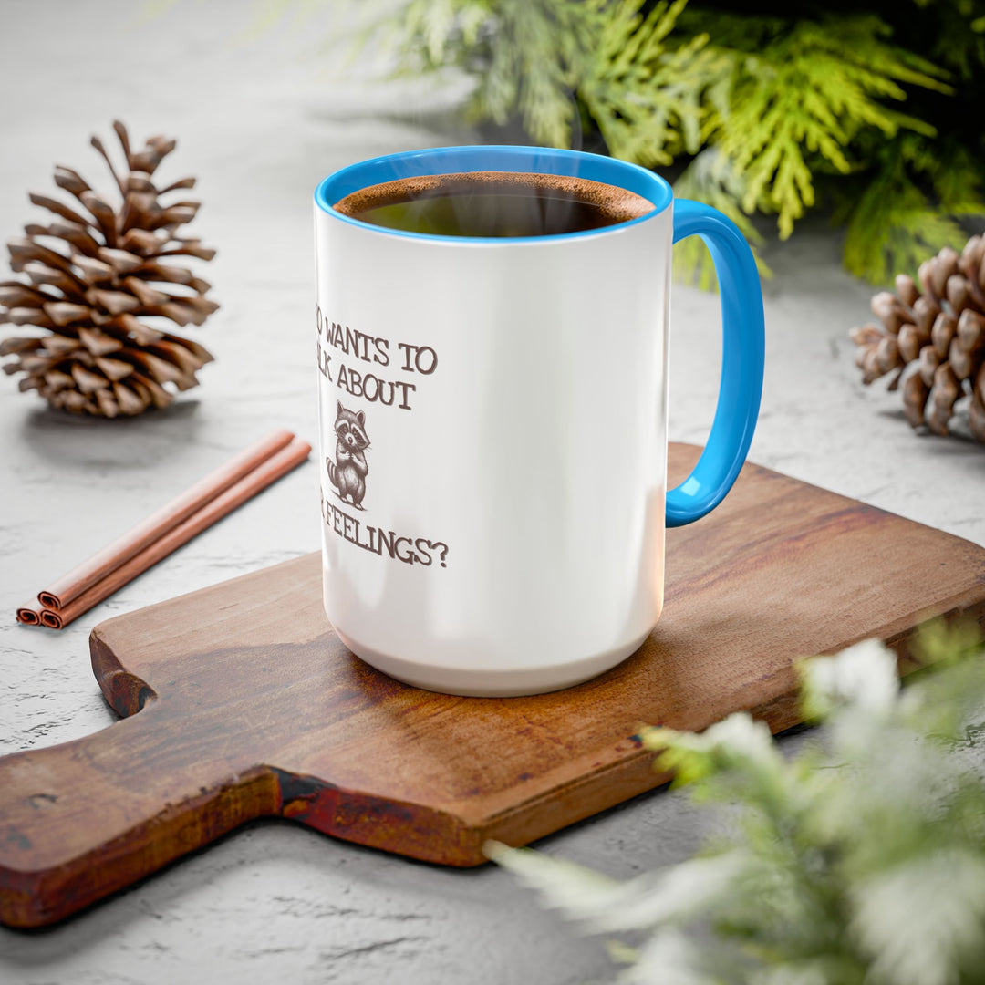 Who Wants to Talk About Our Feelings – ORCA Coatings Ceramic Mug