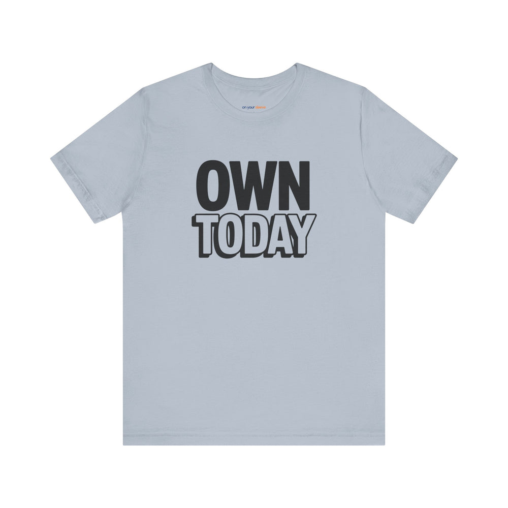 Own Today T-Shirt