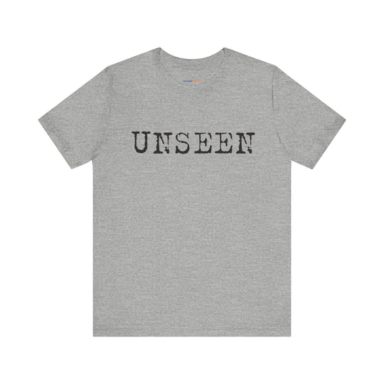 "UNSEEN." - Mental Health Awareness Shirt