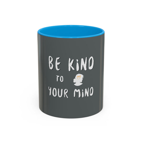 Be Kind to Your Mind – ORCA Coatings Ceramic Mug