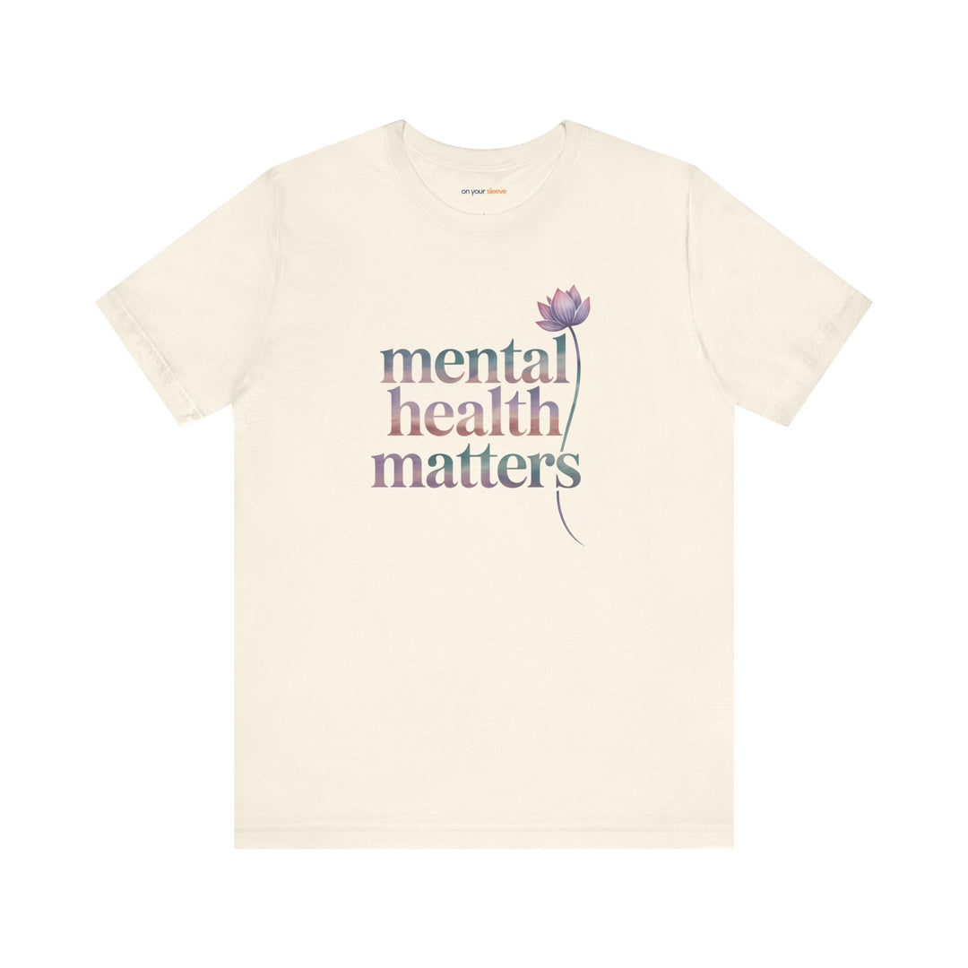 Mental Health Matters - T-Shirt