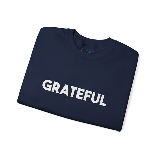 Grateful Sweatshirt, Gratitude and Grounded Mental Health Apparel