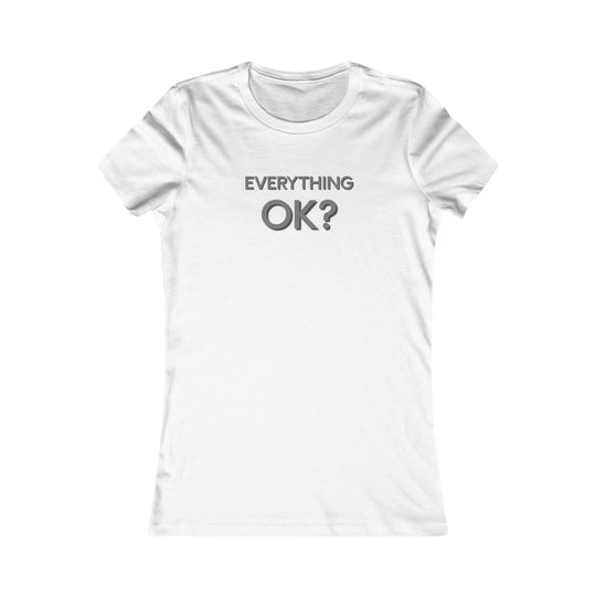 Everything OK? Supportive Statement Tee
