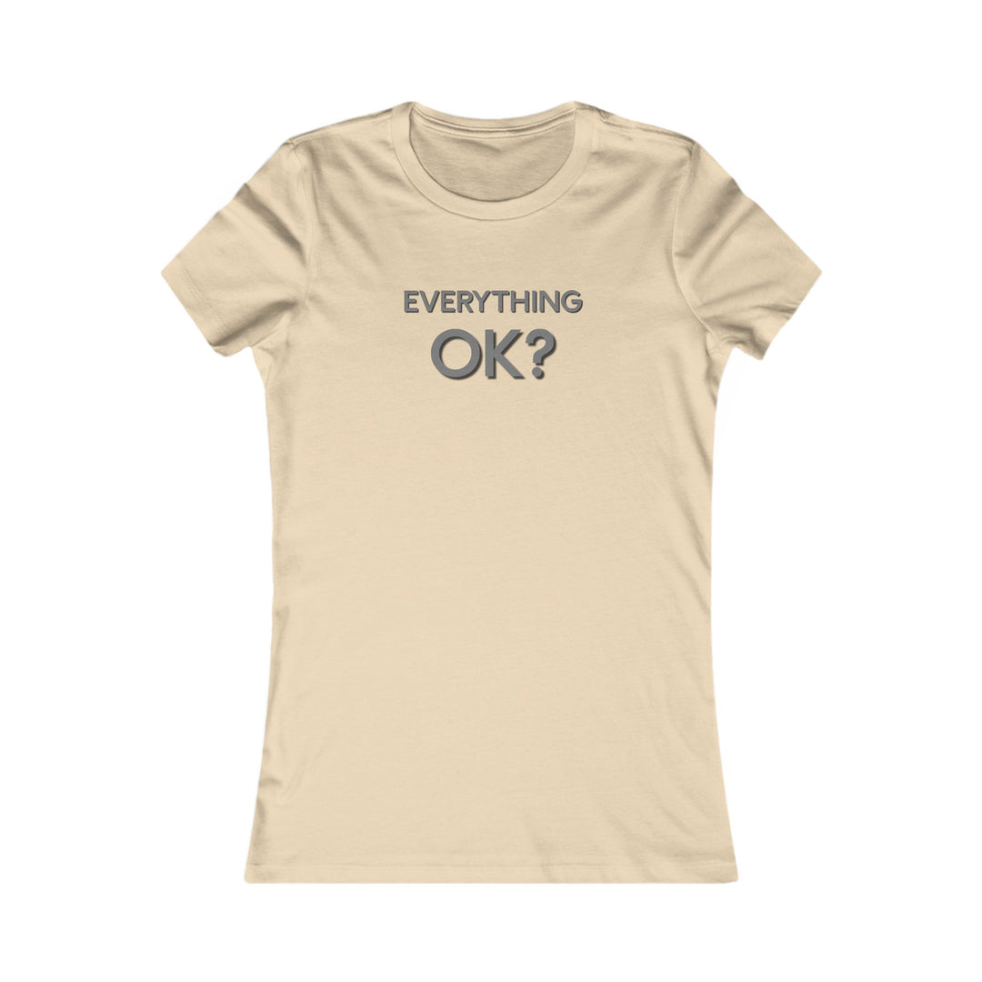 Everything OK? Supportive Statement Tee