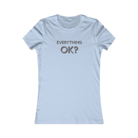 Everything OK? Supportive Statement Tee