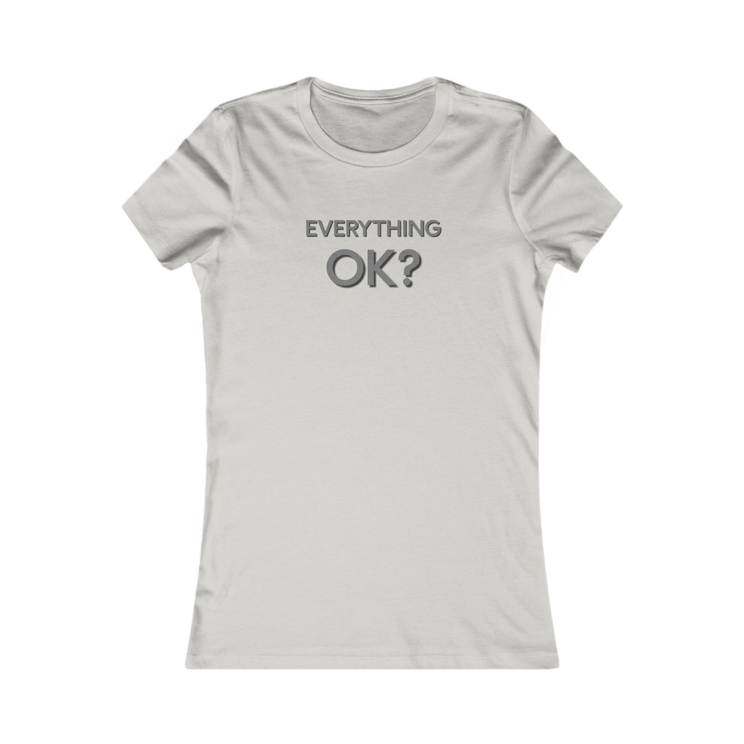 Everything OK? Supportive Statement Tee