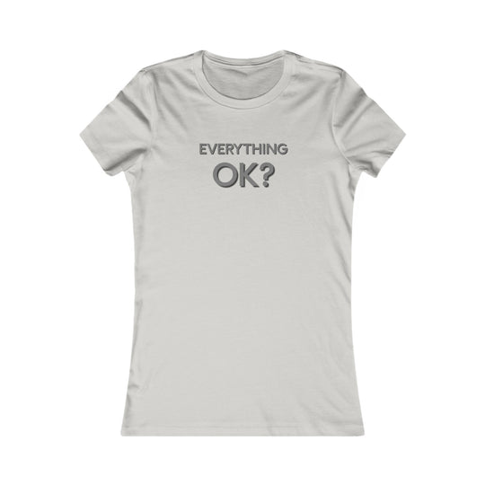 Everything OK? Supportive Statement Tee