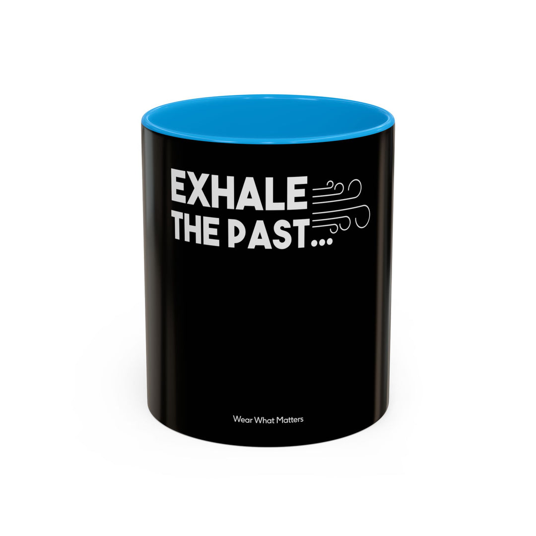 Exhale the Past, Inhale the Future – ORCA Coatings Ceramic Mug