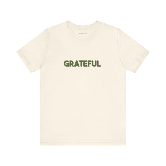 Grateful – Appreciation Mental Health - T-Shirt
