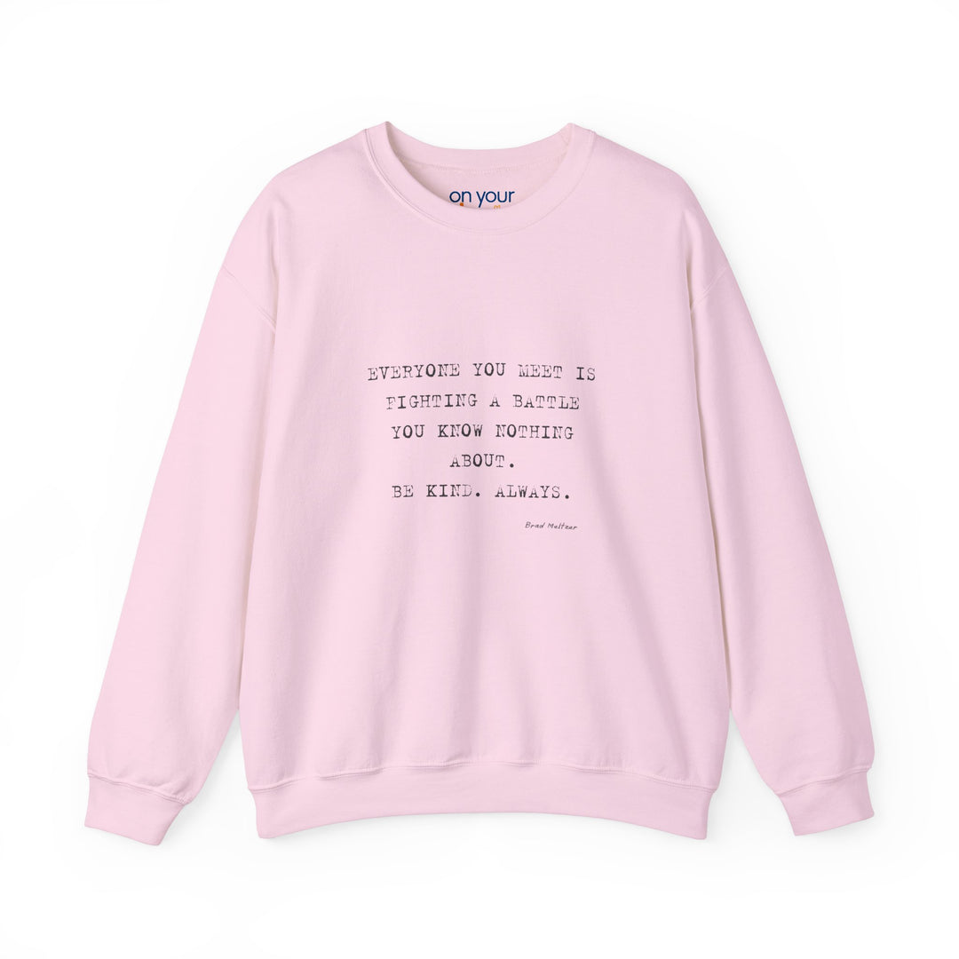 Everyone You Meet Is Fighting a Battle Sweatshirt, Be Kind Mental Health Shirt