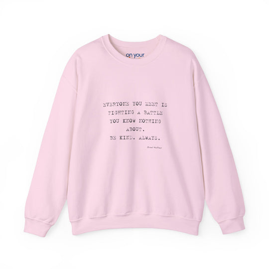 Everyone You Meet Is Fighting a Battle Sweatshirt, Be Kind Mental Health Shirt