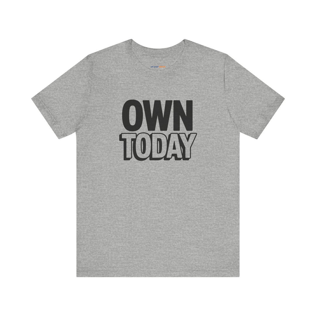 Own Today T-Shirt