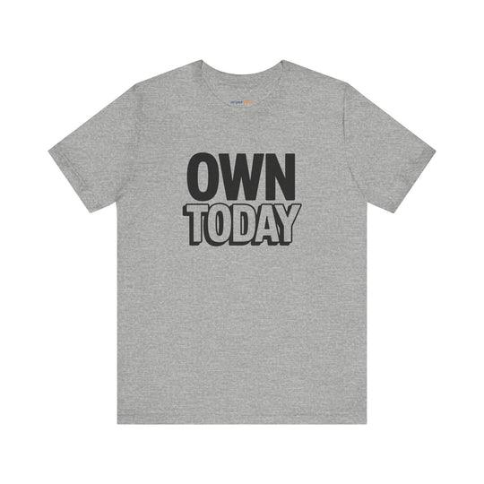 Own Today T-Shirt
