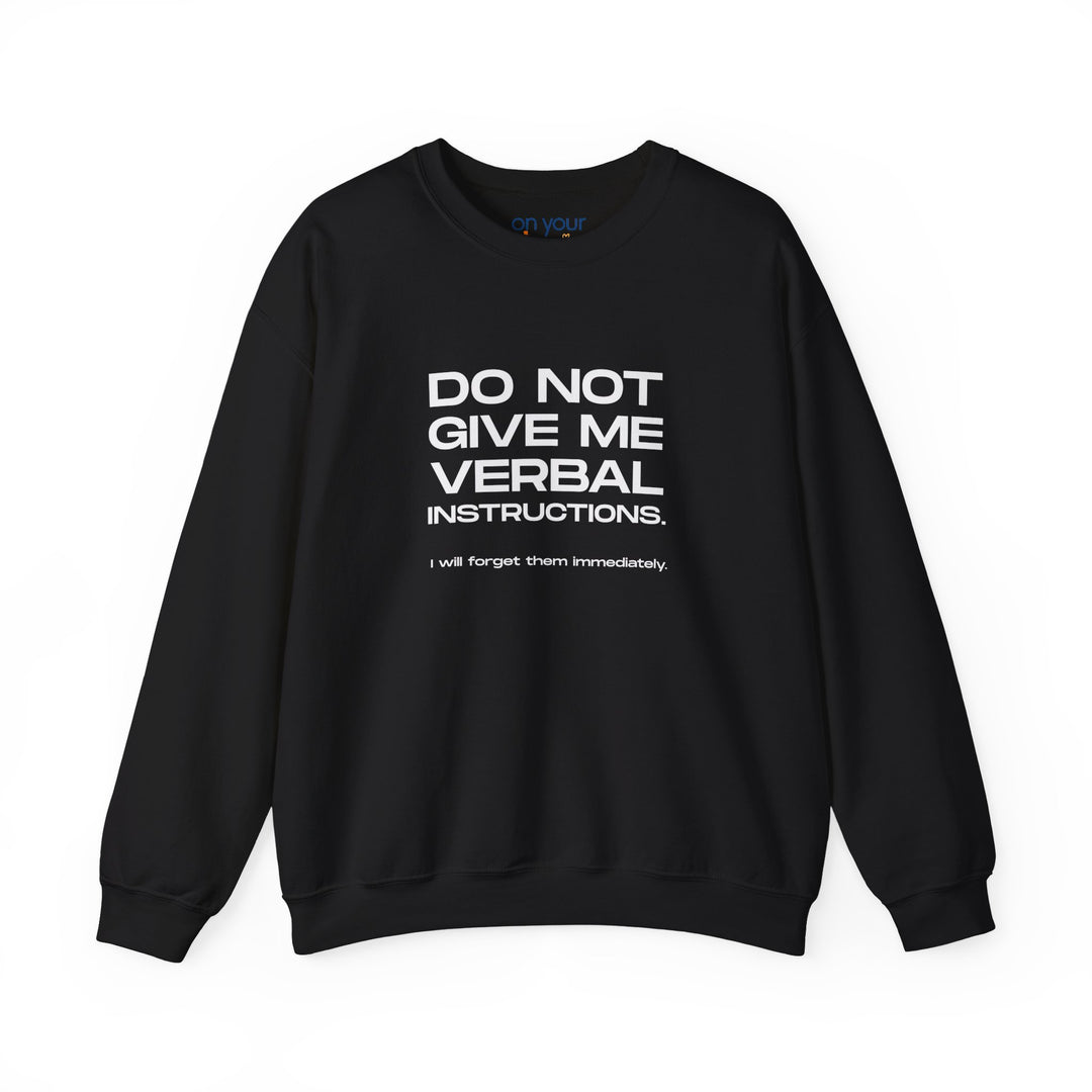 Funny ADHD crew neck, Do Not Give Me Verbal Instructions Sweatshirt