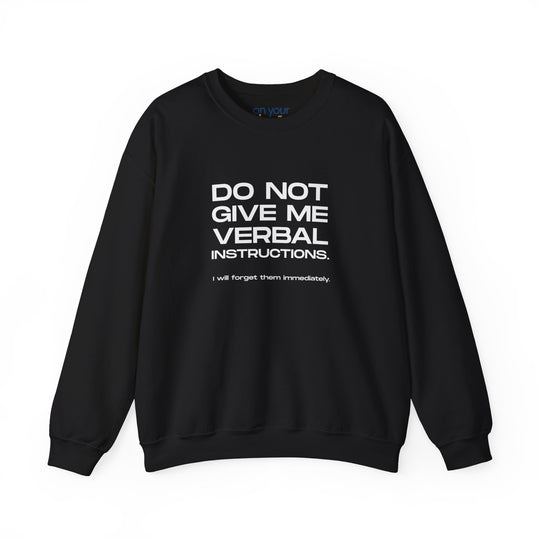 Funny ADHD crew neck, Do Not Give Me Verbal Instructions Sweatshirt
