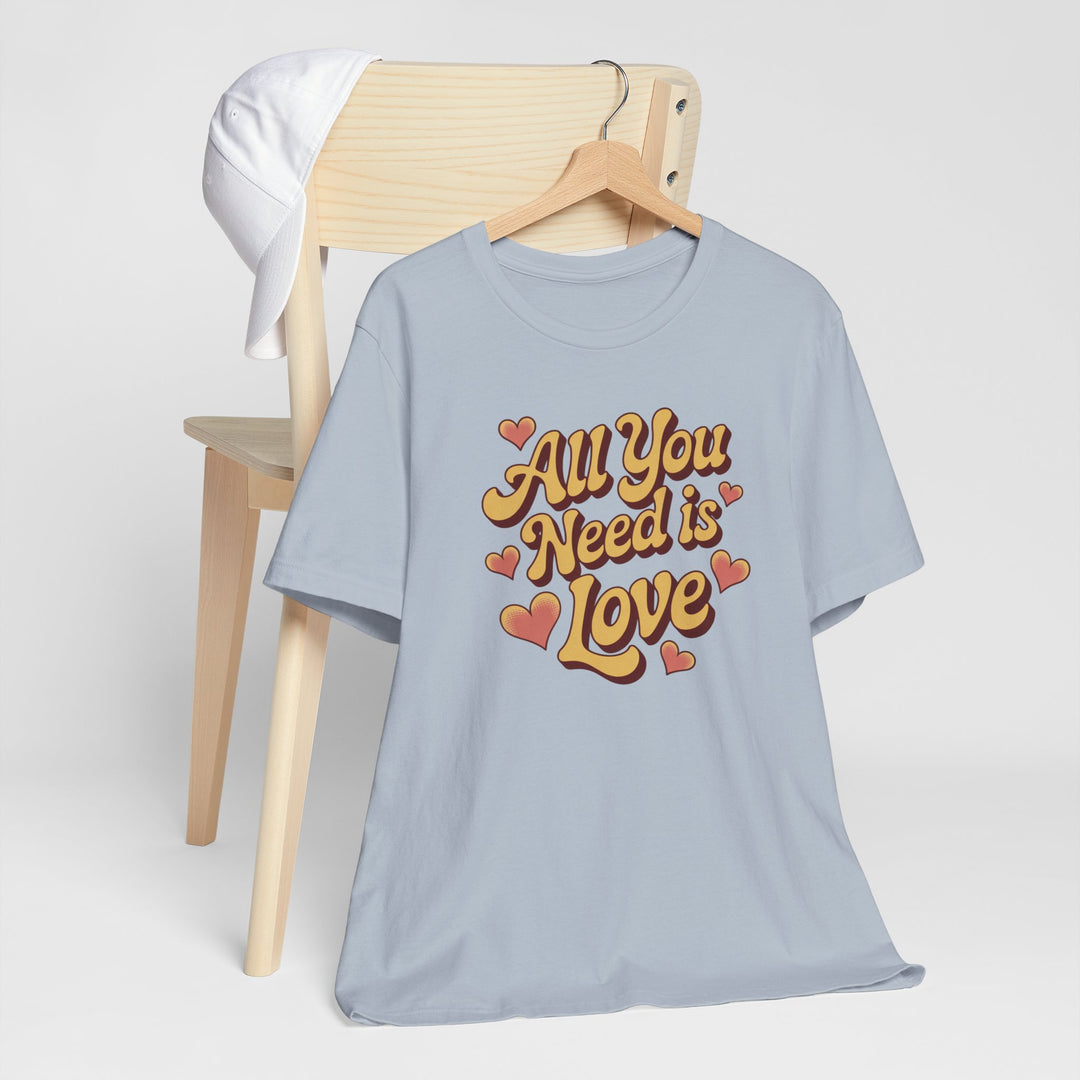 All You Need Is Love -– Mental Health Support T-Shirt