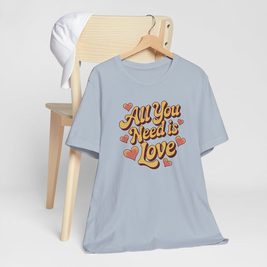 All You Need Is Love -– Mental Health Support T-Shirt