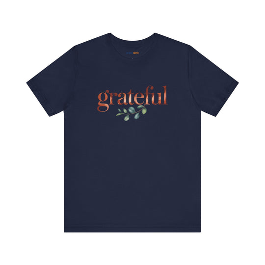 Grateful – Appreciation Mental Health - T-Shirt