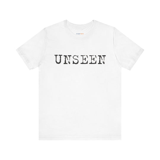 "UNSEEN." - Mental Health Awareness Shirt