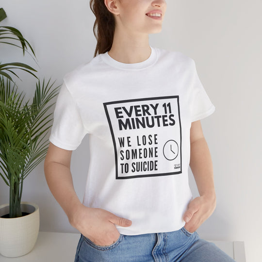 Every 11 Minutes We Lose Someone to Suicide – Awareness - T-Shirt