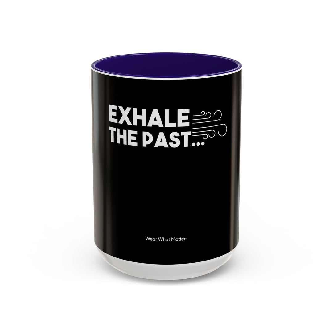 Exhale the Past, Inhale the Future – ORCA Coatings Ceramic Mug