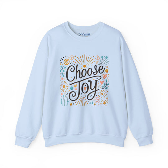 Choose Joy Crew Neck Positive Vibes Mental Health Sweatshirt