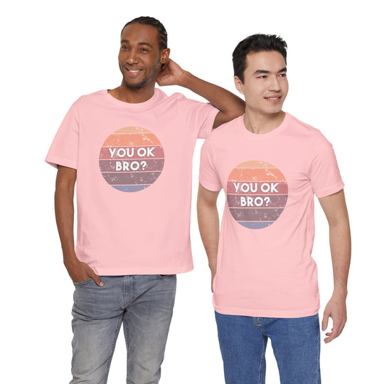 You OK Bro? – Men’s Mental Health Check-In - T-Shirt