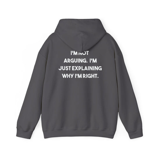 I'm Not Arguing Hoodie Jacket and Funny Know-It-All Outerwear