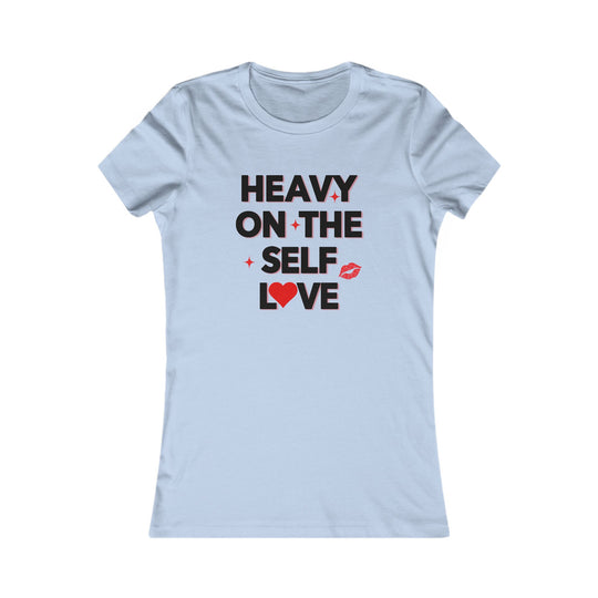 Heavy on the Self Love, Self Care Statement Tee for Women