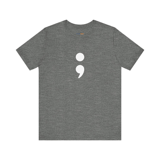 Semicolon – Your Story's Not Over - Mental Health Support - T-Shirt