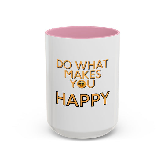 Do What Makes You Happy – ORCA Coatings Ceramic Mug