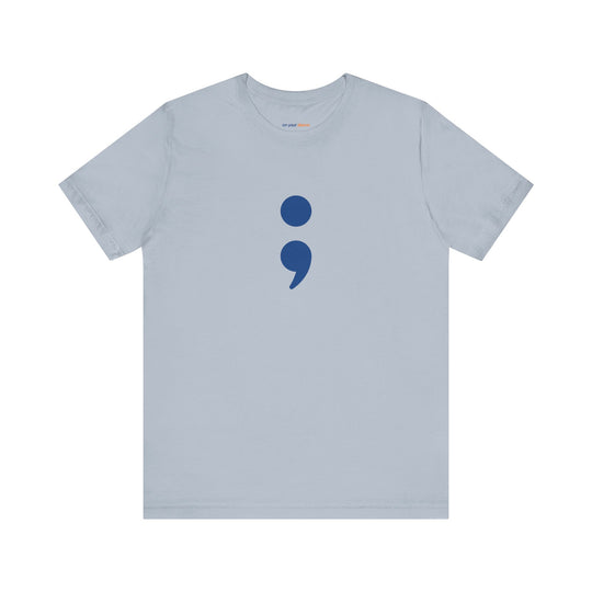 Semicolon – Your Story's Not Over - Mental Health Support - T-Shirt