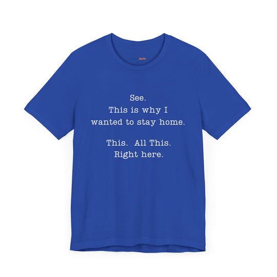 See. This Is Why I – Sarcasm T-Shirt