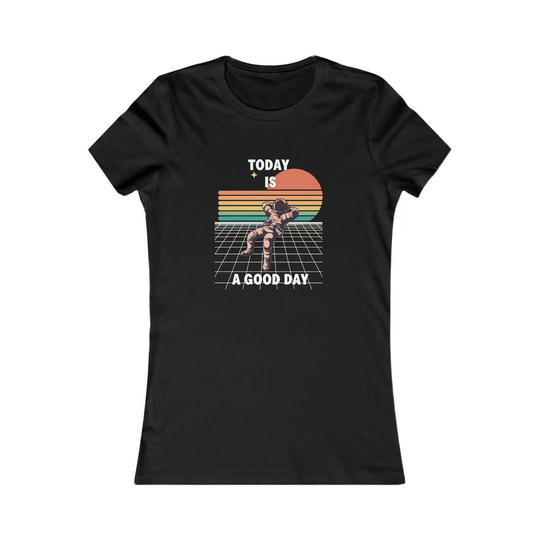 Today Is a Good Day, Uplifting Positive Vibes Tee for Women