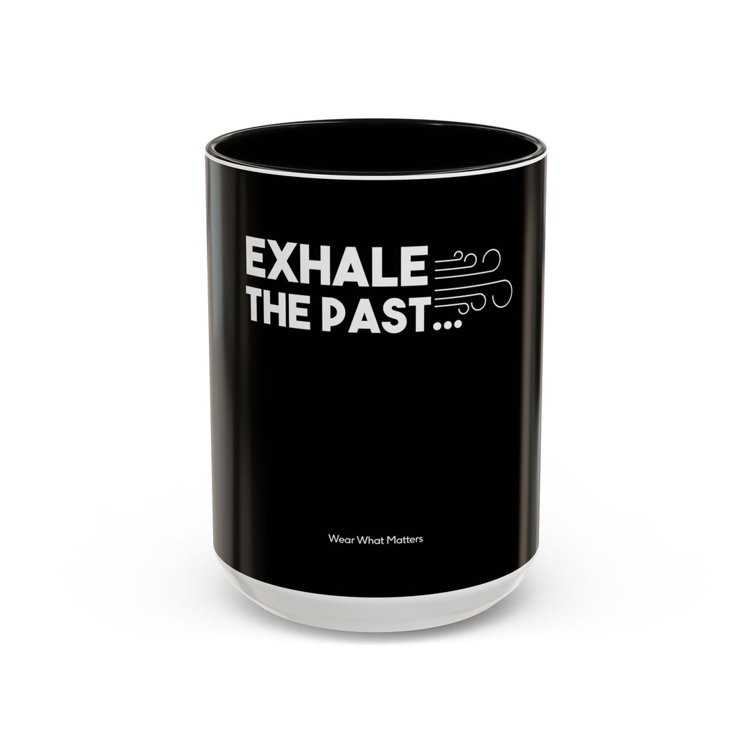 Exhale the Past, Inhale the Future – ORCA Coatings Ceramic Mug