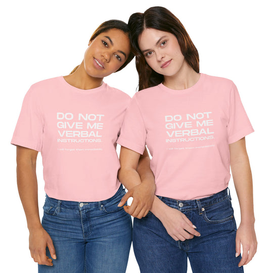 Do not give me verbal instructions- Humor - T-Shirt