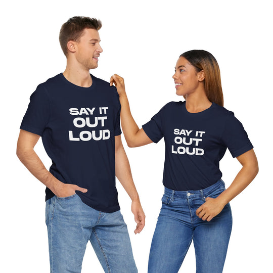 Say It Out Loud- Speak Up for Mental Health Tee